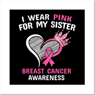 I Wear Pink For My Sister Heart Ribbon Cancer Awareness Posters and Art